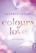 Colours of Love 1 - Colours of Love - Entfesselt