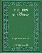 The Turn of the Screw - Large Print Edition