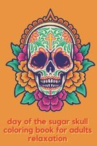 day of the sugar skull coloring book for adults relaxation