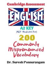 Cambridge Assessment English A2 Key (Ket - Key English Test) 200 Commonly Mispronounced Vocabulary