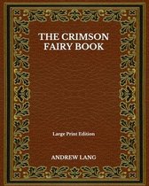 The Crimson Fairy Book - Large Print Edition