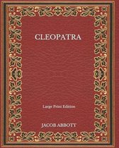 Cleopatra - Large Print Edition