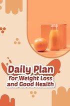 Daily Plan For Weight Loss And Good Health