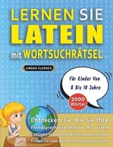 LERNEN SIE LATEIN MIT WORTSUCHRÄTSEL FÜR KINDER VON 8 BIS 10 JAHRE - Entdecken Sie, Wie Sie Ihre Fremdsprachenkenntnisse Mit Einem Lustigen Vokabeltrainer Verbessern Können - Finden Sie 2000 Wörter Um Zuhause Zu Üben