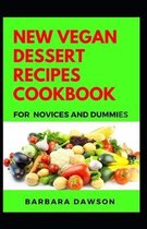 New Vegan Desserts Recipes Cookbook For Novices And Dummies
