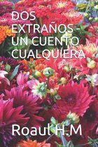 DOS Extranos - Un Cuento Cualquiera