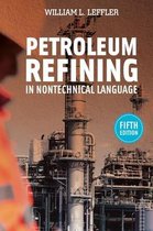Petroleum Refining in Nontechnical Language