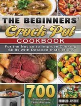 The Beginners' Crock Pot Cookbook