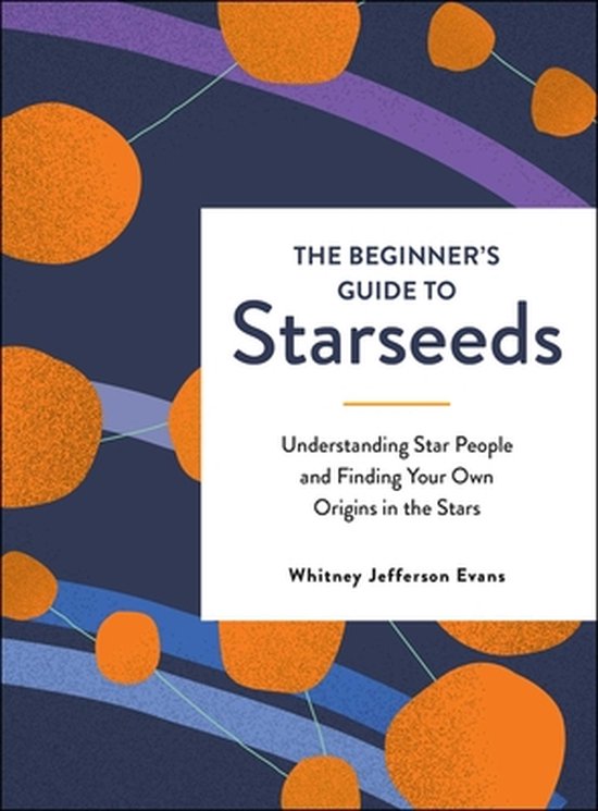 The Beginner's Guide to Starseeds Understanding Star People  ... - cover