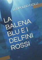 La Balena Blu E I Delfini Rossi