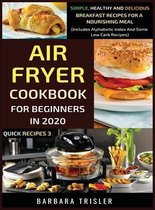 Quick Recipes- Air Fryer Cookbook For Beginners In 2020