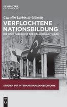 Studien Zur Internationalen Geschichte- Verflochtene Nationsbildung