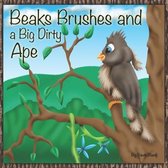 Beaks Brushes and A Big Dirty Ape