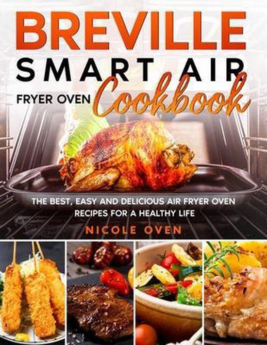Breville Smart Air Fryer Oven Cookbook, Nicole Oven 9798694493949