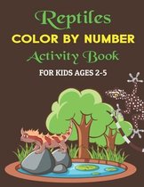 Reptiles Color by Number Activity Book for Kids Ages 2-5