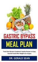 Gastric Bypass Meal Plan: Fresh start bariatric cookbook