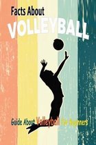 Facts About Volleyball: Guide About Volleyball For Beginners