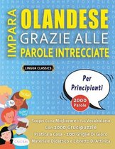 IMPARA OLANDESE GRAZIE ALLE PAROLE INTRECCIATE - PER PRINCIPIANTI - Scopri Come Migliorare Il Tuo Vocabolario Con 2000 Crucipuzzle e Pratica a Casa - 100 Griglie Di Gioco - Materia