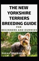 The New Yorkshire Terriers Breeding Guide For Beginners And Dummies