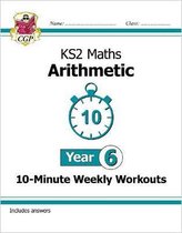 CGP Year 6 Maths- KS2 Year 6 Maths 10-Minute Weekly Workouts: Arithmetic