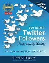 Get 10,000+ Twitter Followers - Easily, Quickly, Ethically: Step-By-Step