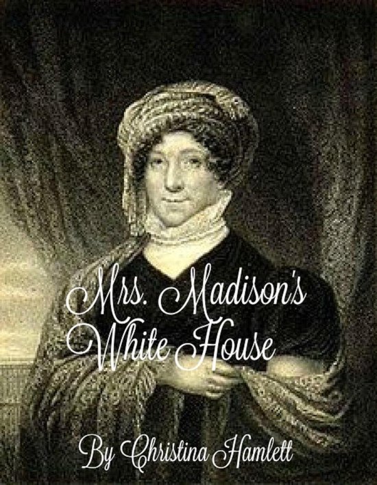 Mrs.Madison's White House - cover