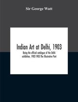 Indian Art At Delhi, 1903