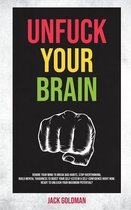 Unfuck Your Brain