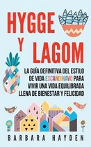 Hygge y Lagom: La guía definitiva del estilo de vida escandinavo para vivir una vida equilibrada llena de bienestar y felicidad