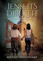 Jenseits der Zeit - Historischer Mystery-Thriller