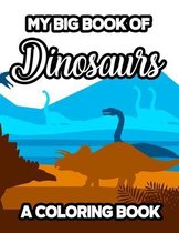 My Big Book Of Dinosaurs A Coloring Book