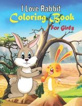 I Love Rabbit Coloring Book For Girls