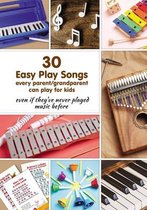 Simple Sheet Music for Adult Beginners- 30 Easy Play Songs every parent/grandparent can play for kids even if they've never played music before