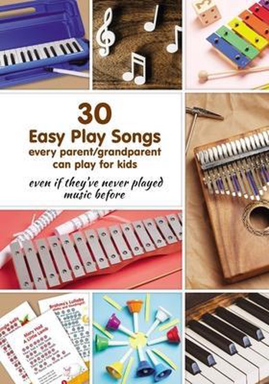 30 Easy Play Songs every parent/grandparent can play for kids even if they've never played music before
