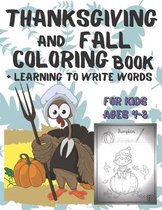 Thanksgiving And Fall Coloring Book + Learning To Write Words for Kids Ages 4-8