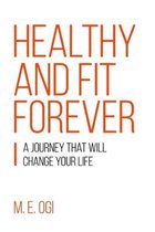Healthy and Fit Forever