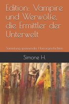 Vampire Und Werwölfe, die Ermittler der Unterwelt!- Edition