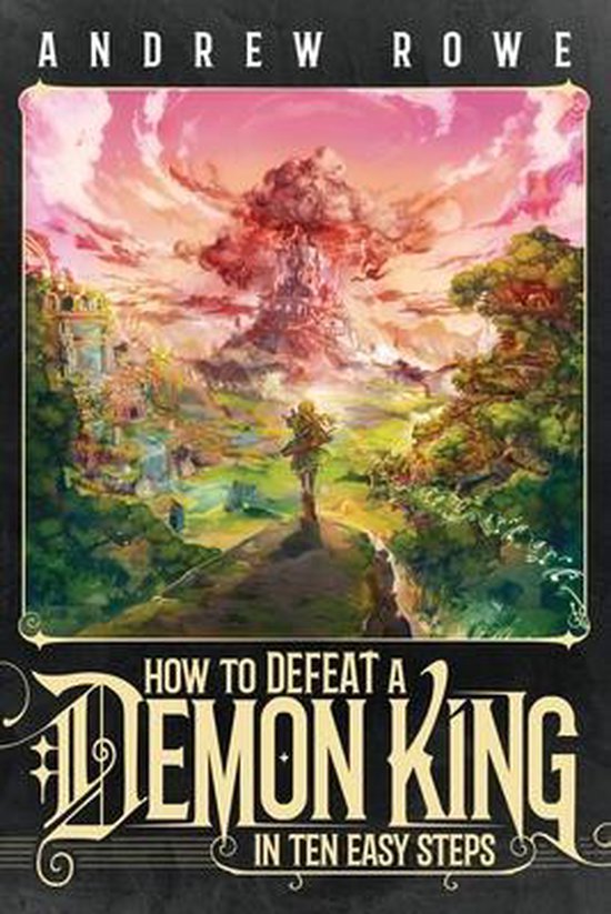 How to Defeat a Demon King in Ten Easy Steps, Andrew Rowe