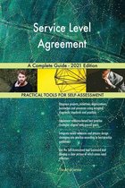 Service Level Agreement A Complete Guide - 2021 Edition