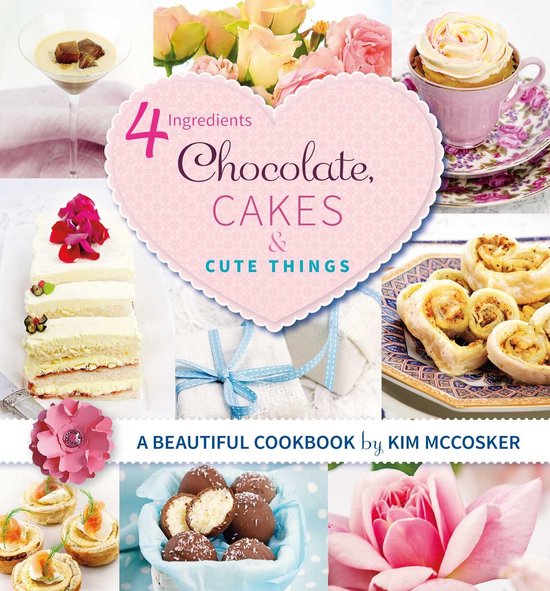 4 Ingredients Chocolate, Cakes and Cute Things - cover
