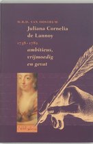Juliana Cornelia de Lannoy (1738-1782) ambitieus, vrijmoedig en gevat