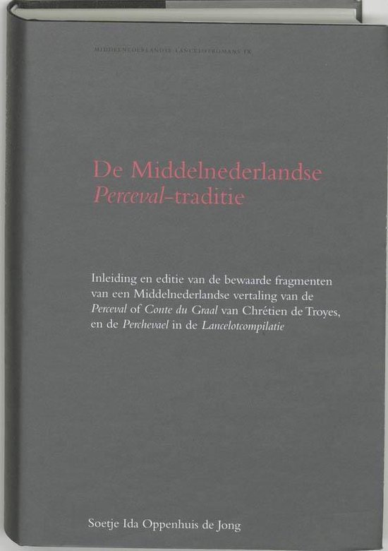 Middelnederlandse Lancelotromans 8 - De Middelnederlandse Perceval-traditie