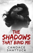 The Shadows That Bind Me