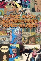 Comic Book Superheroes Word Search