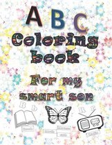 A b c coloring book for my smart son