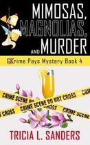 Mimosas, Magnolias, and Murder (Grime Pays Mystery Book 4)