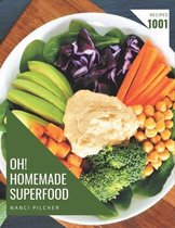 Oh! 1001 Homemade Superfood Recipes