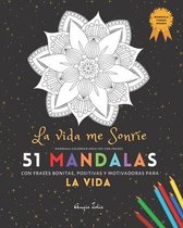 Mandala Colorear Adultos con Frases: 51 Mandalas Fondo Negro: La Vida Me Sonrie con frases bonitas, positivas y motivadoras para la Vida