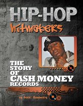 Hip-Hop Hitmakers - The Story of Cash Money Records