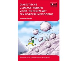 Kind en adolescent praktijkreeks - Dialectische gedragstherapie voor jongeren met een borderlinestoornis en andere emotieregulatiestoornissen